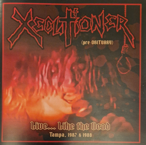 Xecutioner : Live... Like the Dead